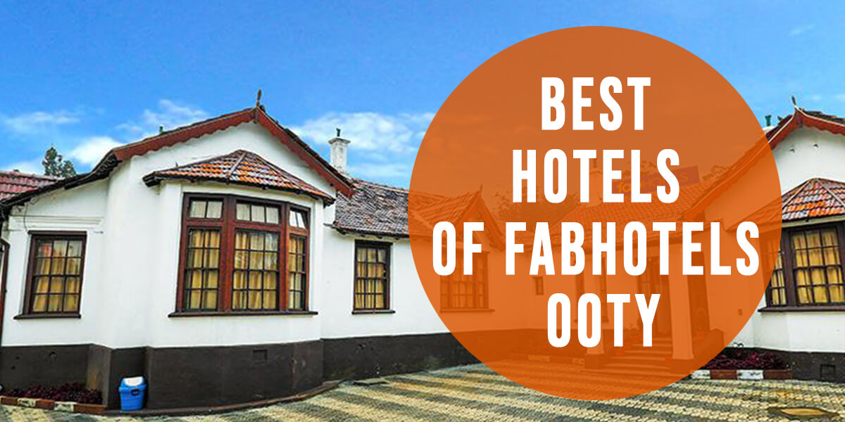 7 Best Hotels of Fabhotels Ooty – Trans India Travels